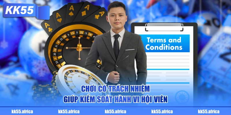 Chơi có trách nhiệm giúp kiểm soát hành vi hội viên